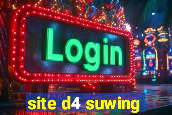 site d4 suwing